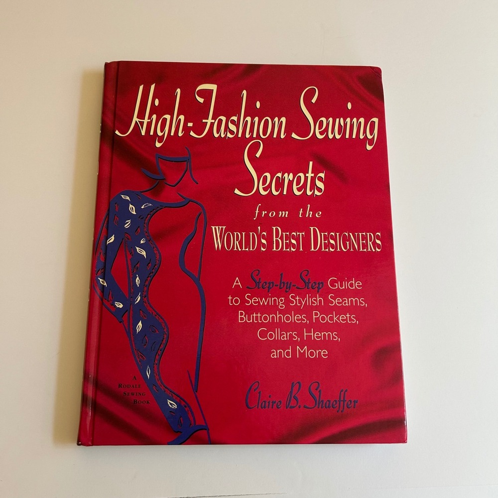High-Fashion Sewing Secrets Claire B Shaeffer Hardcover 1997 Rodale Sewing Book